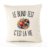 Housse de Coussin Le Blind Test c’est la vie