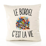 Housse de Coussin Le Bordel c’est la vie