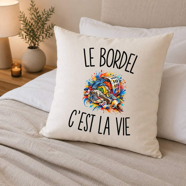 Housse de Coussin Le Bordel c’est la vie