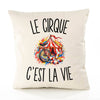 Housse de Coussin Le Cirque c’est la vie