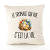 Housse de Coussin Le Fromage Qui Pue c’est la vie