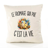 Housse de Coussin Le Fromage Qui Pue c’est la vie