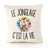 Housse de Coussin Le Jonglage c’est la vie