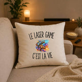 Housse de Coussin Le Laser Game c’est la vie
