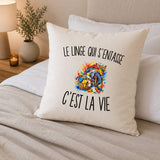 Housse de Coussin Le Linge Qui S’Entasse c’est la vie