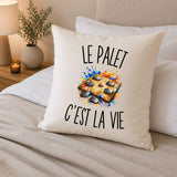 Housse de Coussin Le Palet c’est la vie