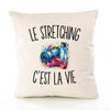 Housse de Coussin Le Stretching c’est la vie