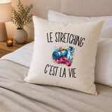 Housse de Coussin Le Stretching c’est la vie