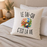 Housse de Coussin Le Tai-Chi c’est la vie