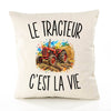 Housse de Coussin Le Tracteur c’est la vie