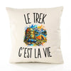 Housse de Coussin Le Trek c’est la vie