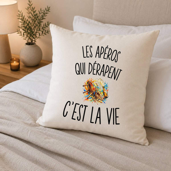 Housse de Coussin Les Apéros Qui Dérapent c’est la vie
