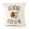 Housse de Coussin Les Bêtises c’est la vie