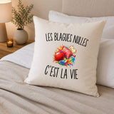 Housse de Coussin Les Blagues Nulles c’est la vie