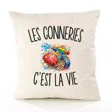 Housse de Coussin Les Conneries c’est la vie
