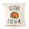 Housse de Coussin Les Fèves c’est la vie