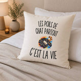 Housse de Coussin Les Poils de Chat Partout c’est la vie