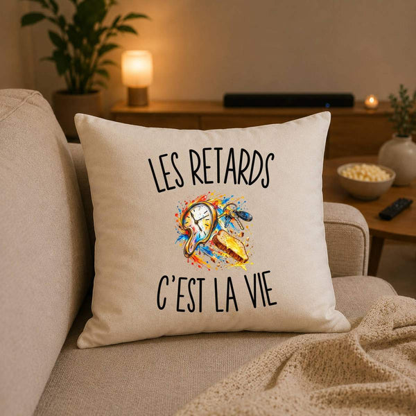 Housse de Coussin Les Retards c’est la vie