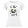 T-shirt de Sport Femme Le foot c'est la vie