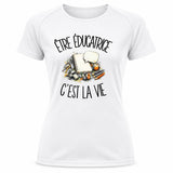 T-shirt de Sport Femme Être éducatrice c'est la vie