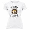 T-shirt de Sport Femme Le théâtre c'est la vie