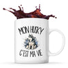 Mug Mon Husky c'est ma vie