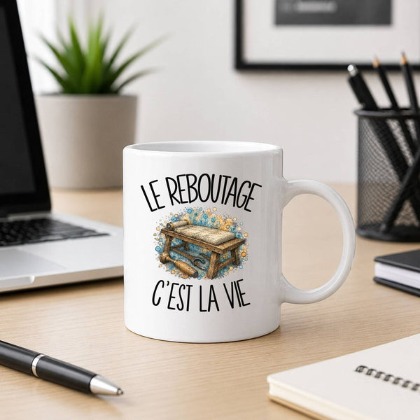 Mug Le reboutage c'est la vie