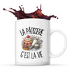Mug La pâtisserie c'est la vie