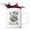 Mug Le futsal c'est la vie