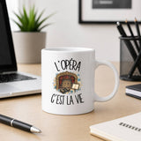 Mug L'opéra c'est la vie