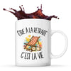Mug Être à la retraite c'est la vie