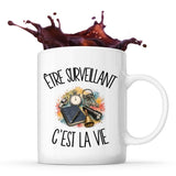 Mug Être surveillant c'est la vie