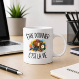 Mug Être douanier c'est la vie