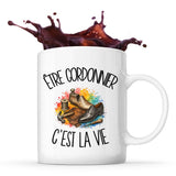 Mug Être cordonnier c'est la vie