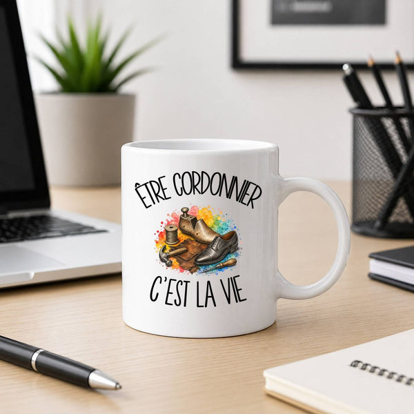 Mug Être cordonnier c'est la vie