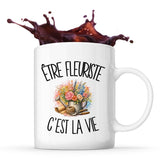 Mug Être fleuriste c'est la vie