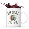 Mug Être steward c'est la vie