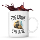 Mug Être cariste c'est la vie