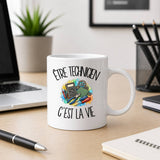 Mug Être technicien c'est la vie