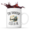 Mug Être traducteur c'est la vie
