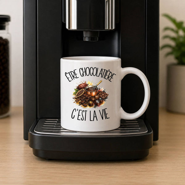 Mug Être chocolatière c'est la vie