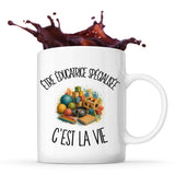 Mug Être éducatrice spécialisée c'est la vie