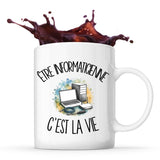 Mug Être informaticienne c'est la vie