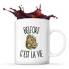 Mug Belfort c’est la vie