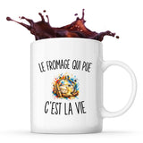 Mug Le Fromage Qui Pue c’est la vie