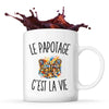 Mug Le Papotage c’est la vie