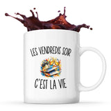 Mug Les Vendredis Soir c’est la vie
