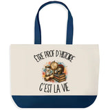 Grand Sac Cabas Fond Bleu Être prof d'histoire c'est la vie