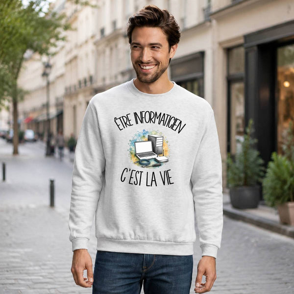 Sweat Gris Chiné Être informaticien c'est la vie