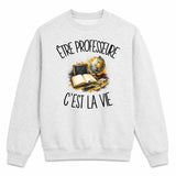 Sweat Gris Chiné Être professeure c'est la vie